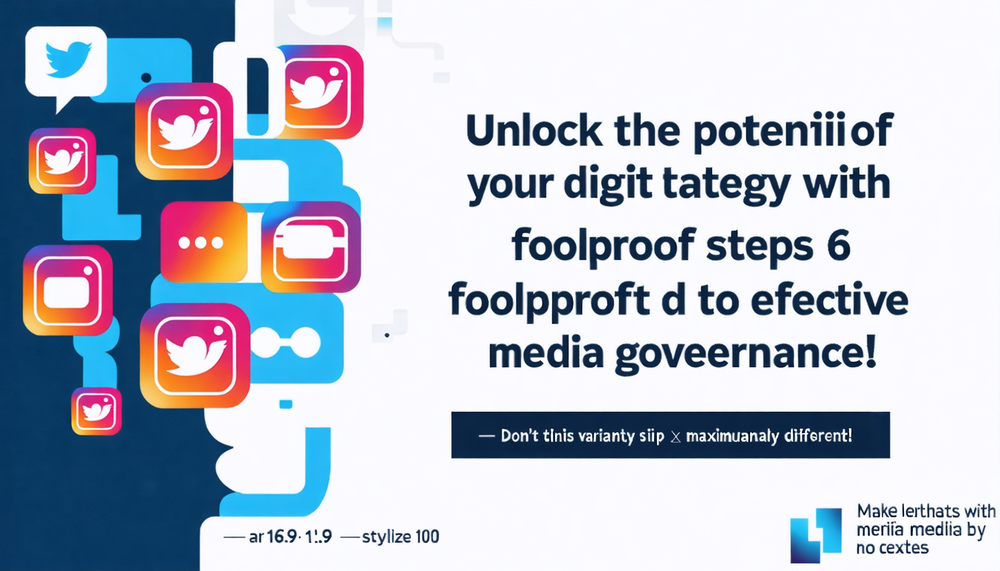 Uncover the Secret: Mastering Social Media Governance in 6 Steps